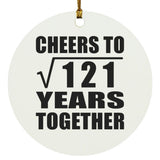 11th Anniversary Cheers To Square Root of 121 Years Together - Circle Ornament
