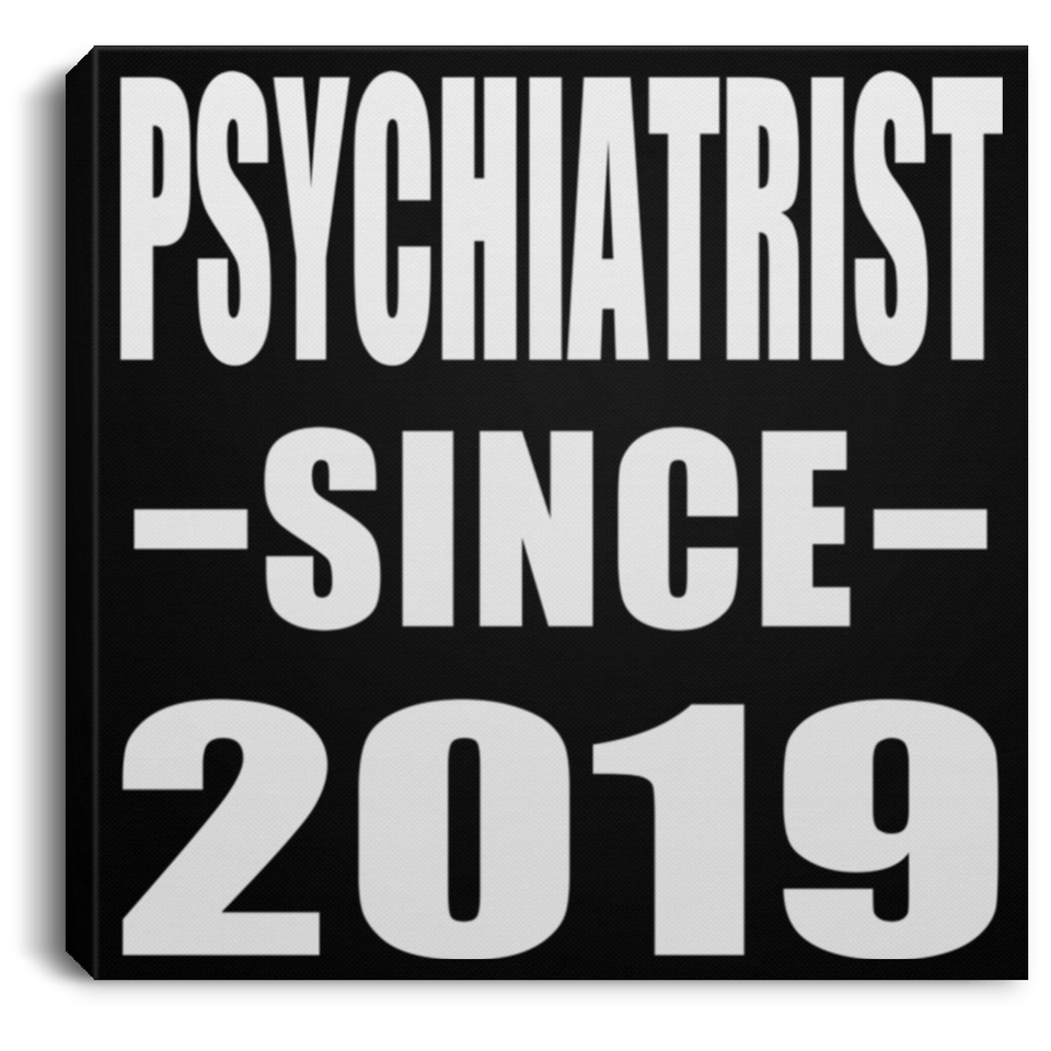 Psychiatrist Since 2019 - Canvas Square