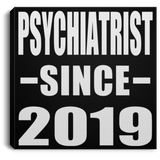 Psychiatrist Since 2019 - Canvas Square