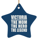 Victoria The Mom The Hero The Legend - Star Ornament