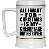 All I Want For Christmas Is My Chesapeake Bay Retriever - Beer Stein