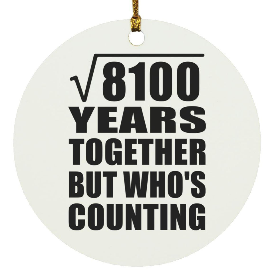 90th Anniversary Square Root of 8100 Years Who's Counting - Circle Ornament