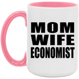 Mom Wife Economist - 15oz Accent Mug Pink
