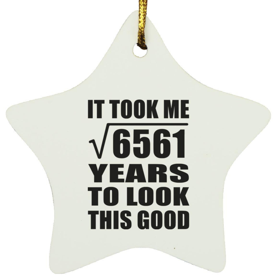 81st Birthday Took Square Root of 6561 Years To Look Good - Star Ornament