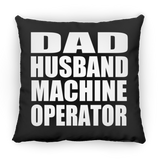 Dad Husband Machine Operator - Throw Pillow Black