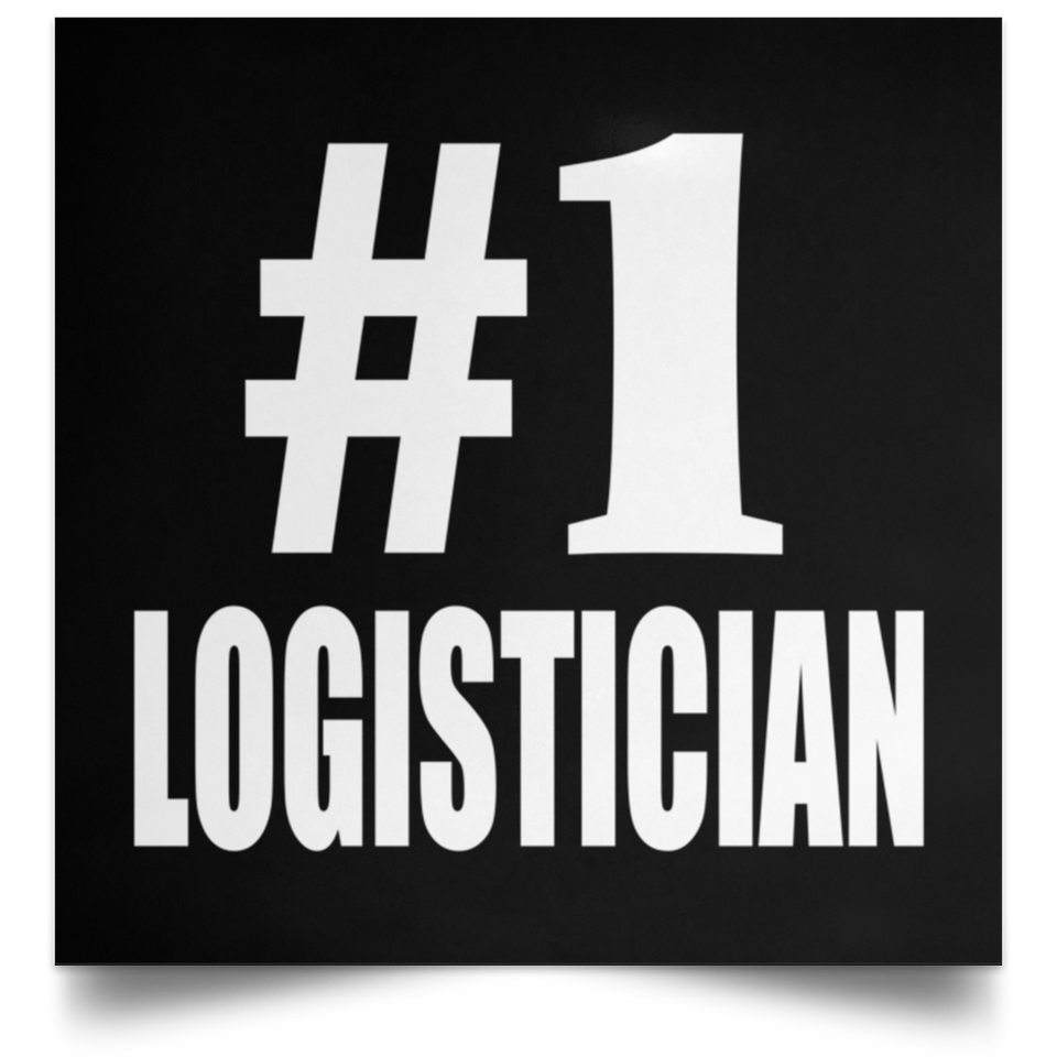 Number One #1 Logistician - Poster Square