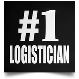 Number One #1 Logistician - Poster Square