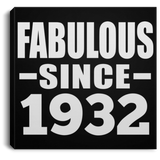 92nd Birthday Fabulous Since 1932 - Canvas Square