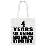 4th Anniversary 4 Years of Being Mrs Always Right - Tote Bag White