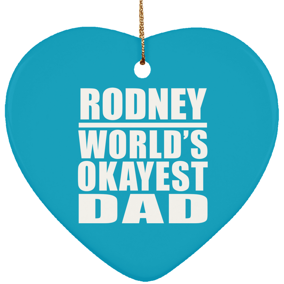 Rodney World's Okayest Dad - Heart Ornament