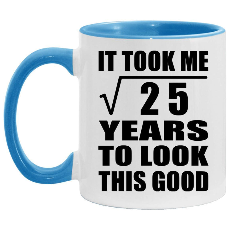 5th Birthday Took Square Root of 25 Years To Look Good - 11oz Accent Mug Blue