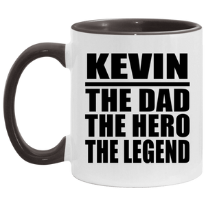 Kevin The Dad The Hero The Legend - 11oz Accent Mug Black