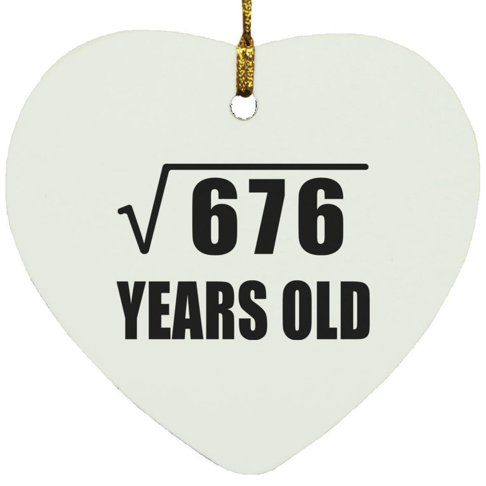 26th Birthday Square Root of 676 Years Old - Heart Ornament