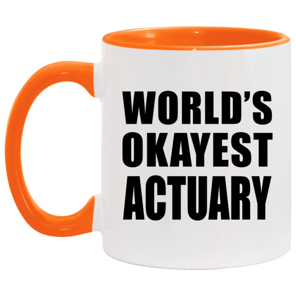 World's Okayest Actuary - 11oz Accent Mug Orange