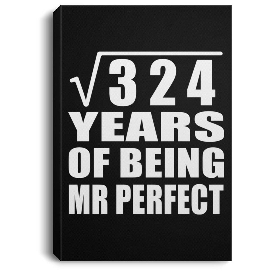 18th Anniversary Square Root of 324 Years of Mr Perfect - Canvas Portrait