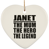 Janet The Mum The Hero The Legend - Heart Ornament