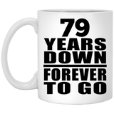 79th Anniversary 79 Years Down Forever to Go - 11oz Coffee Mug