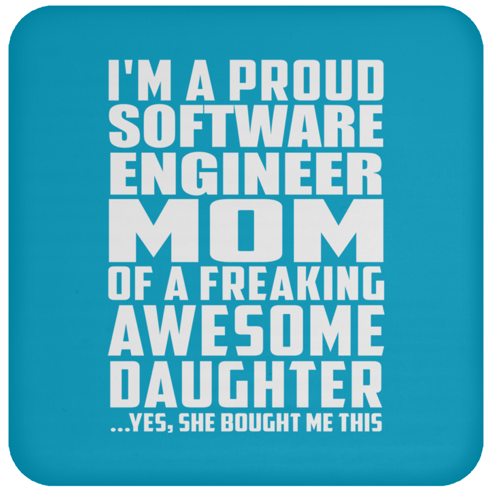Proud Software Engineer Mom Of Awesome Daughter - Drink Coaster