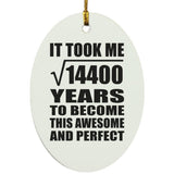 120th Birthday Took Square Root of 14400 Years To Awesome - Oval Ornament