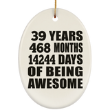 39th Birthday 39 Years 468 Months 14244 Days Of Awesome - Oval Ornament