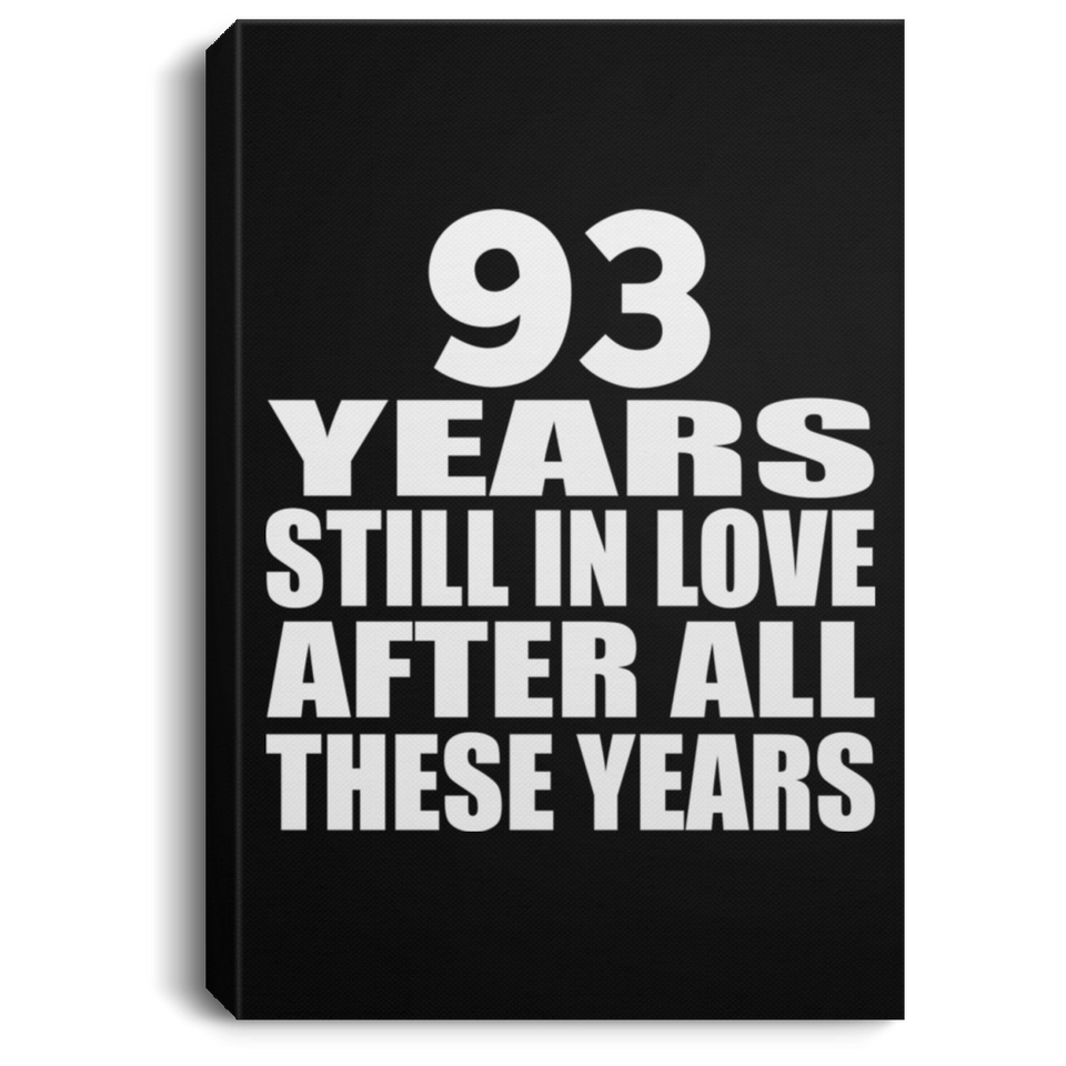 93rd Anniversary 93 Years Still In Love After These Years - Canvas Portrait