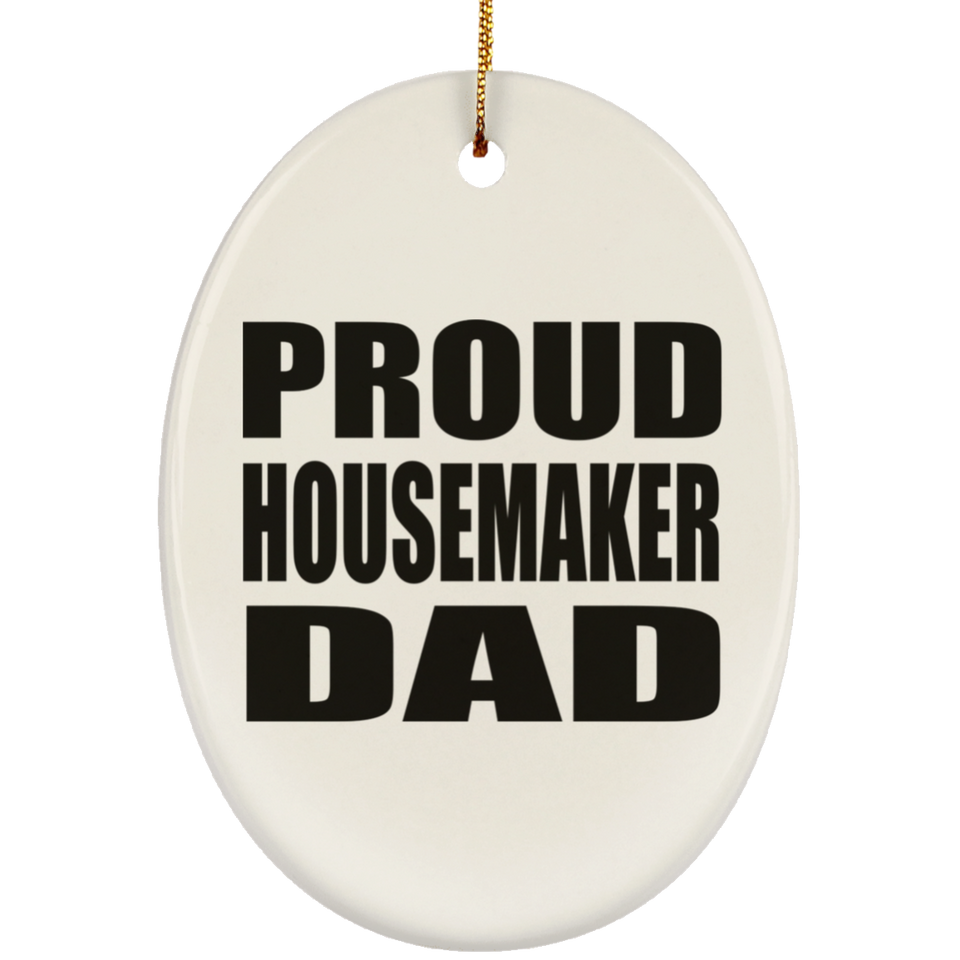 Proud Housemaker Dad - Oval Ornament