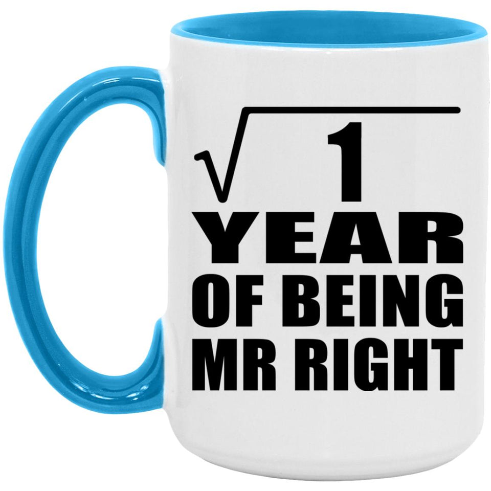 1st Anniversary Square Root of 1 Year of Being Mr Right - 15oz Accent Mug Blue