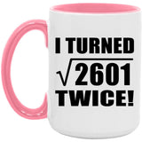 102nd Birthday I Turned Square Root of 2601 Twice - 15oz Accent Mug Pink