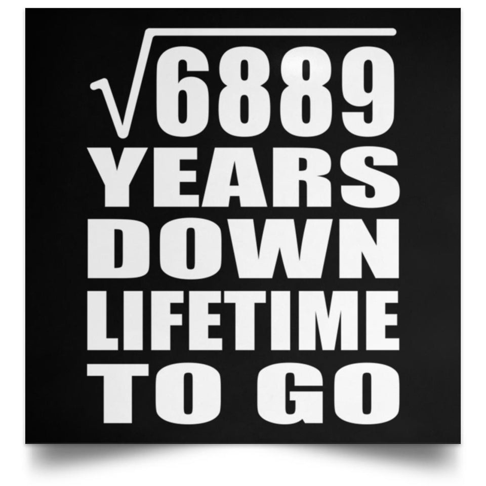 83rd Anniversary Square Root of 6889 Years Lifetime To Go - Poster Square