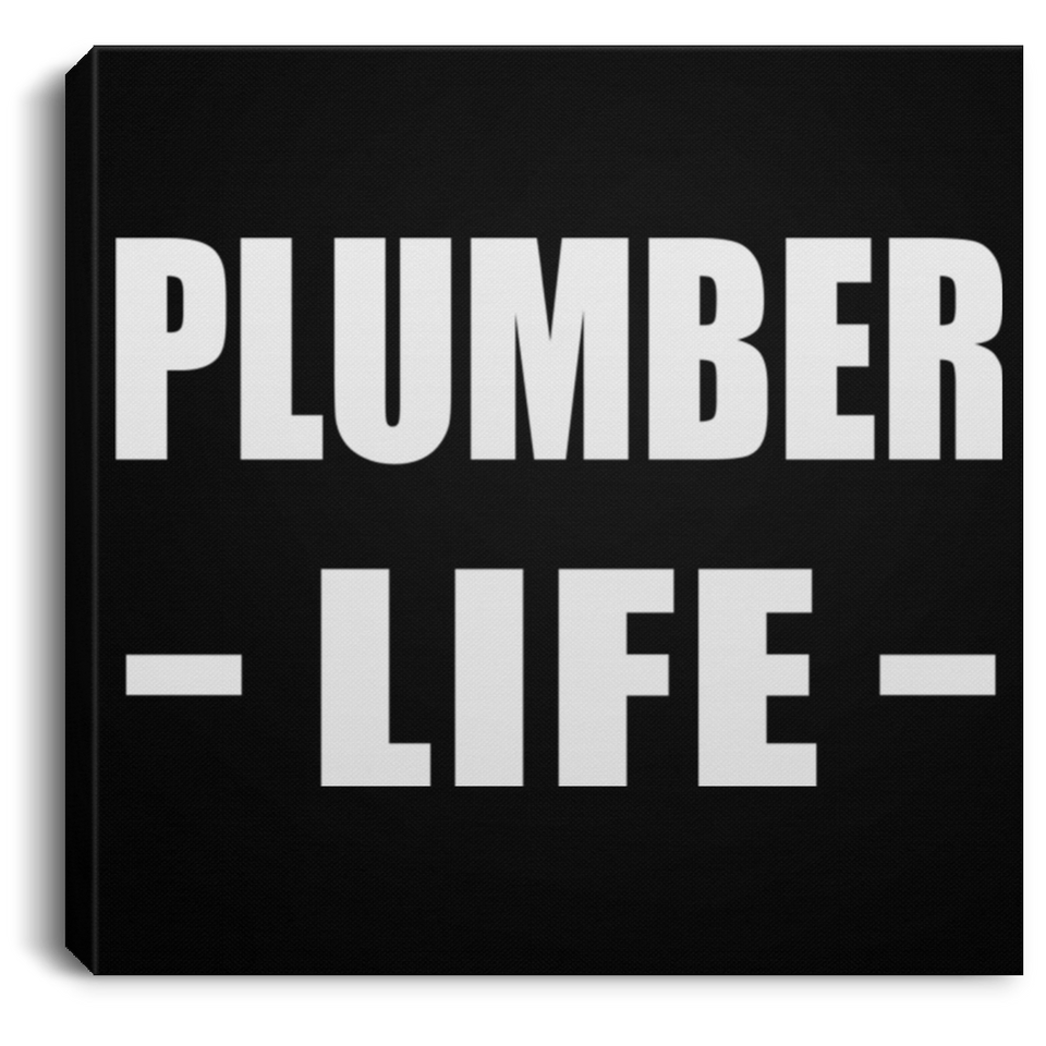 Plumber Life - Canvas Square