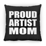 Proud Artist Mom - Throw Pillow Black