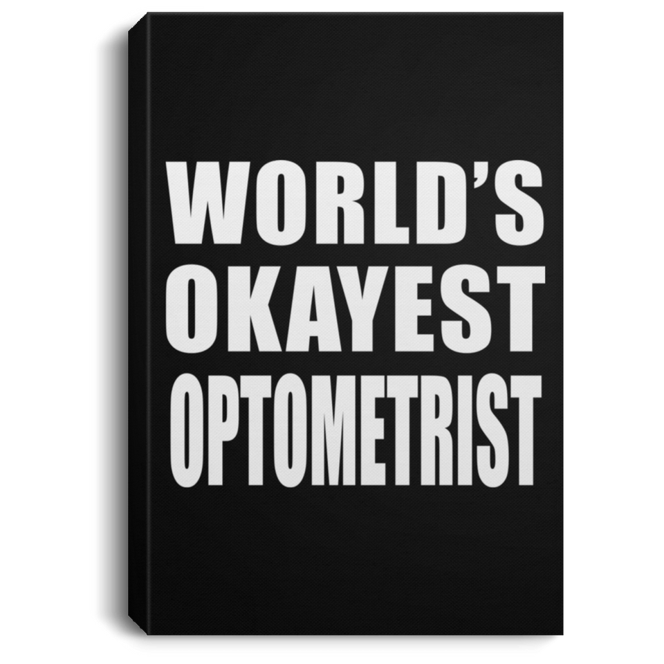 World's Okayest Optometrist - Canvas Portrait