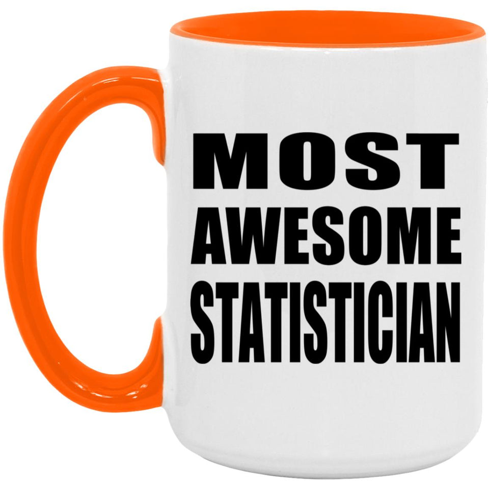 Most Awesome Statistician - 15oz Accent Mug Orange