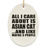 All I Care About Is Asian Cat - Oval Ornament