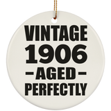 118th Birthday Vintage 1906 Aged Perfectly - Circle Ornament