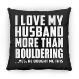 I Love My Husband More Than Bouldering - Throw Pillow Black