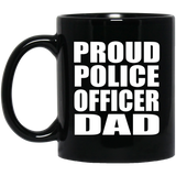 Proud Police Officer Dad - 11oz Coffee Mug Black