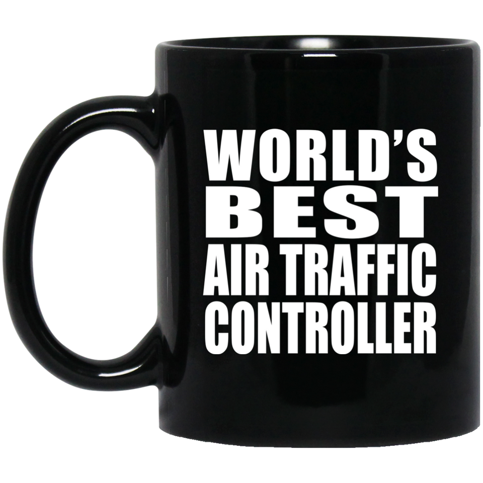 World's Best Air Traffic Controller - 11 Oz Coffee Mug Black