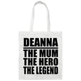 Deanna The Mum The Hero The Legend - Tote Bag White