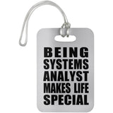 Being Systems Analyst Makes Life Special - Luggage Bag Tag