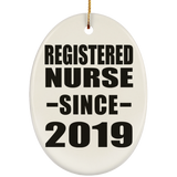 Registered Nurse Since 2019 - Oval Ornament