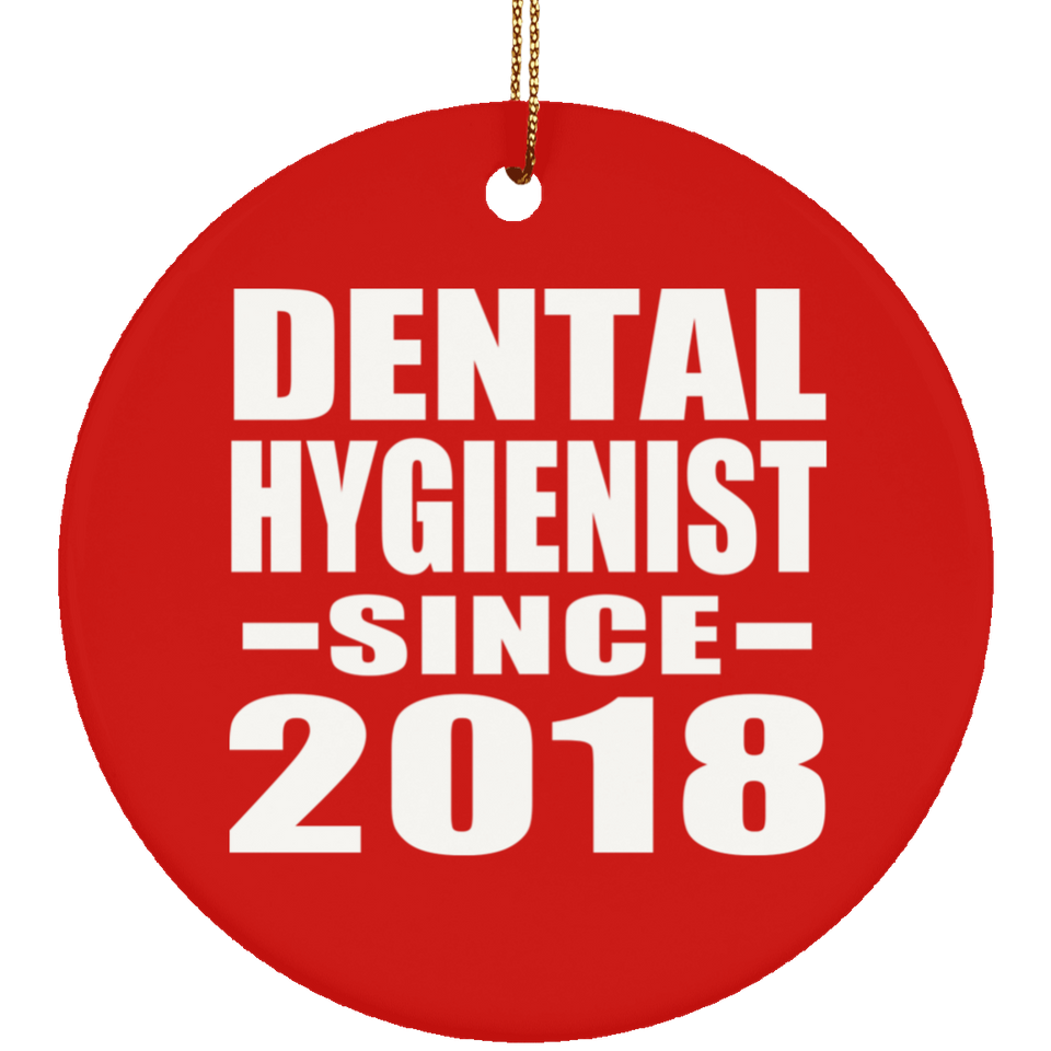 Dental Hygienist Since 2018 - Circle Ornament