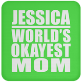 Jessica World's Okayest Mom - Drink Coaster