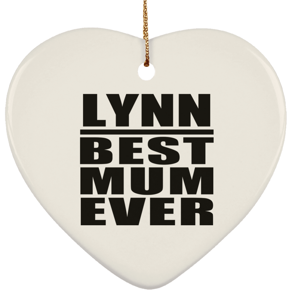 Lynn Best Mum Ever - Heart Ornament