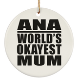 Ana World's Okayest Mum - Circle Ornament