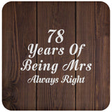 78th Anniversary 78 Years Of Being Mrs Always Right - Drink Coaster D