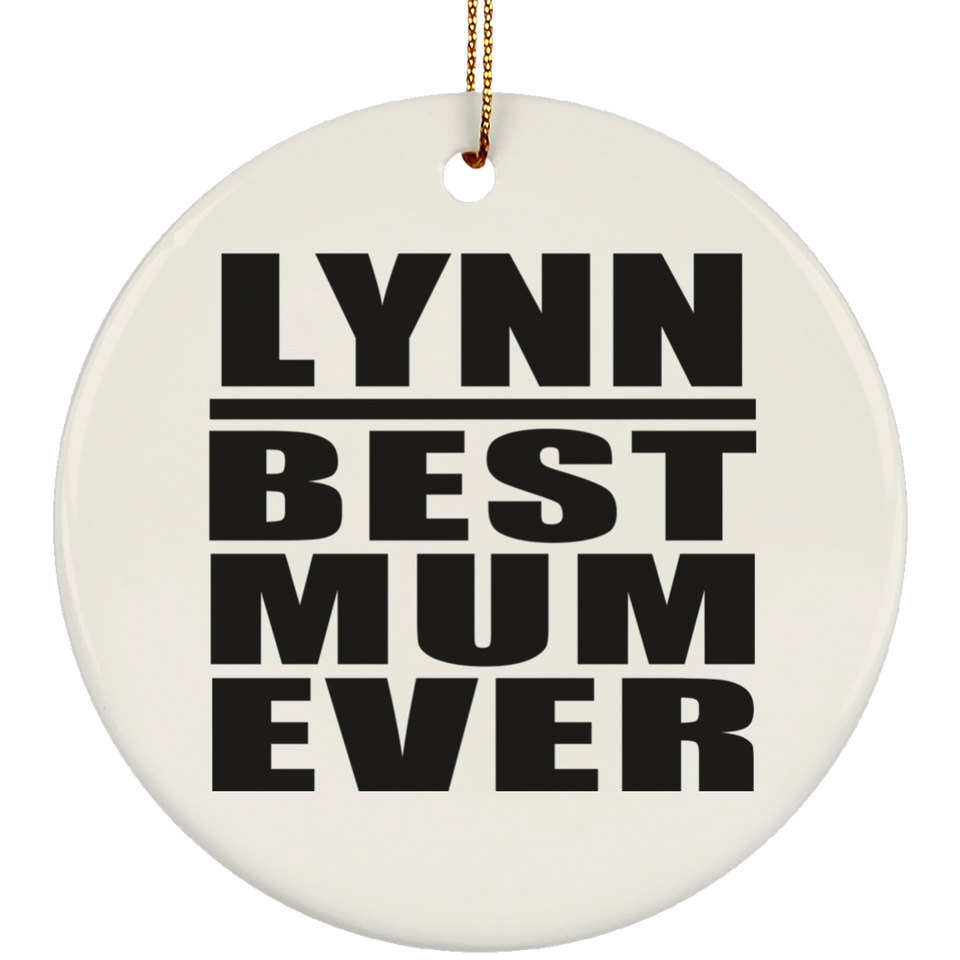 Lynn Best Mum Ever - Circle Ornament