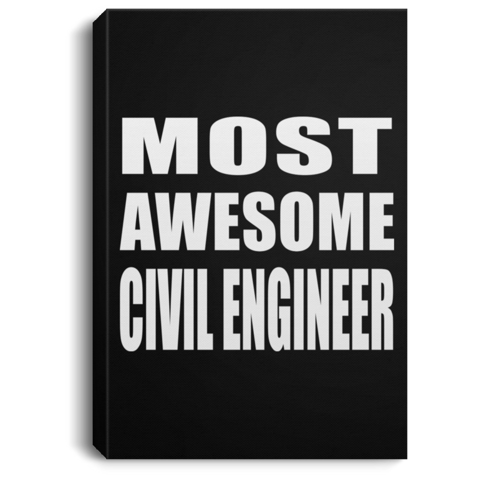 Most Awesome Civil Engineer - Canvas Portrait
