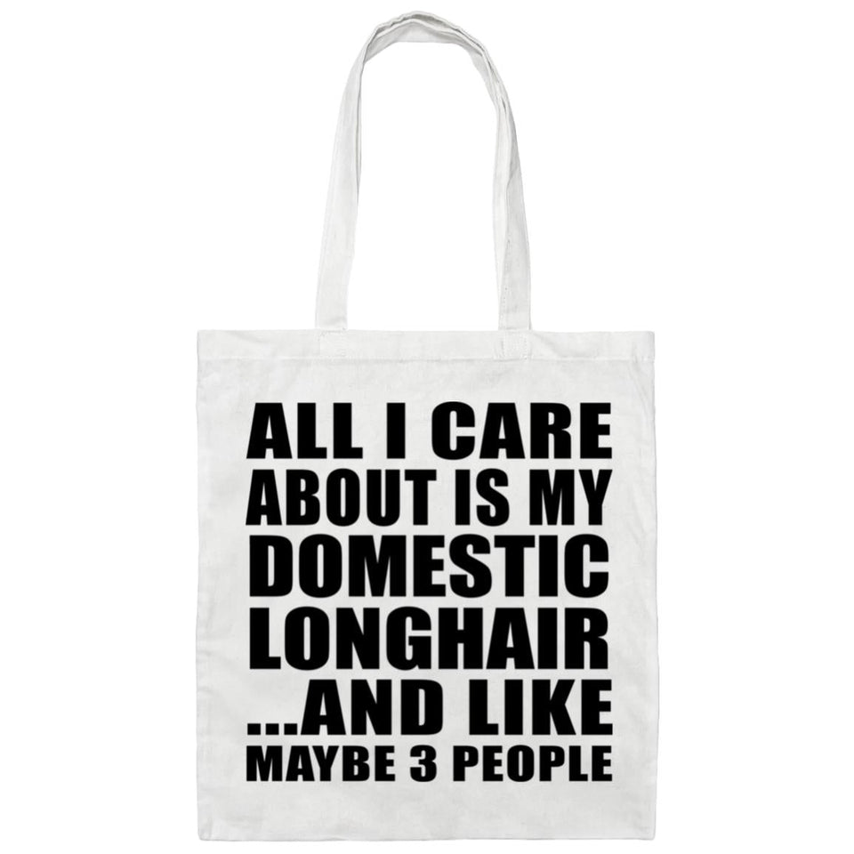 All I Care About Is My Domestic Longhair - Tote Bag White