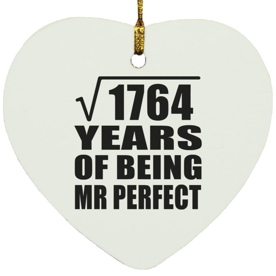 42nd Anniversary Square Root of 1764 Years of Mr Perfect - Heart Ornament